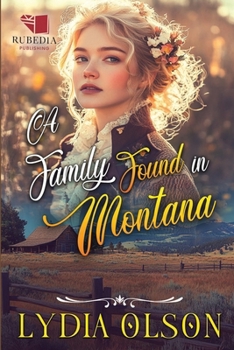 Paperback A Family Found in Montana: A Western Historical Romance Book