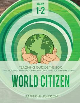 Paperback World Citizen: Grades 1-2: Fun, inclusive & experiential transition curriculum for everyday learning Book