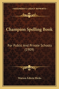 Paperback Champion Spelling Book: For Public And Private Schools (1909) Book