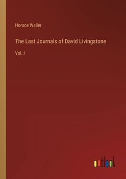 Paperback The Last Journals of David Livingstone: Vol. I Book