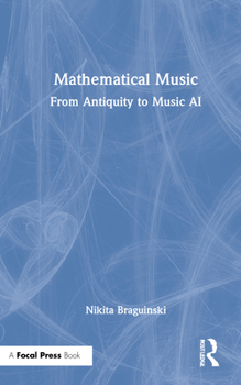 Hardcover Mathematical Music: From Antiquity to Music AI Book