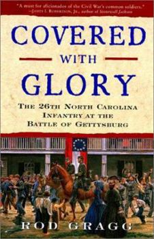 Paperback Covered with Glory: The 26th North Carolina Infantry at the Battle of Gettysburg Book