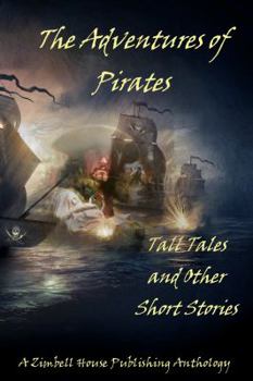 The Adventures of Pirates: Tall Tales and Other Short Stories