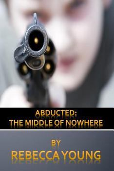 Paperback Abducted: The Middle of Nowhere Book