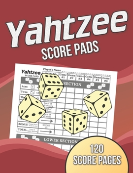 Yahtzee Score Pads: 120 Score Pages, Large Print Size 8.5 x 11 in, Yahtzee Score Sheets, Yahtzee Dice Board Game, Yahtzee Game Score Cards, Record Keeper Book
