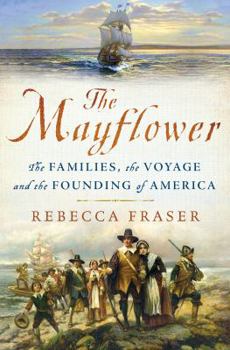 Hardcover The Mayflower: The Families, the Voyage, and the Founding of America Book