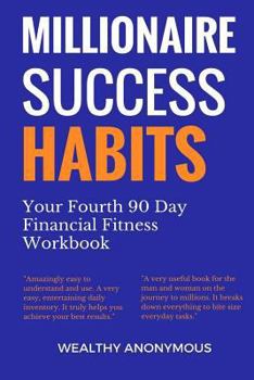 Paperback Millionaire Success Habits: Your Fourth 90 Day Financial Fitness Workbook Book