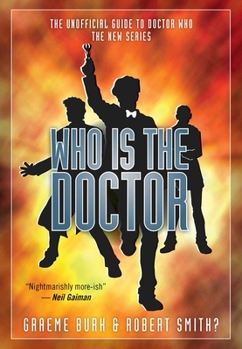 Paperback Who Is the Doctor: The Unofficial Guide to Doctor Who -- The New Series Book