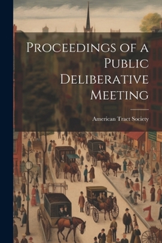Paperback Proceedings of a Public Deliberative Meeting Book