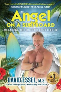 Paperback Angel on a Surfboard: A Mystical Romance Novel That Explores the Keys to Deep Love Book