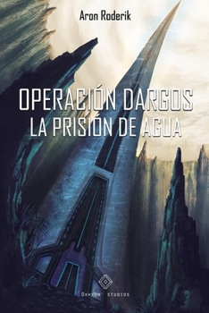 Paperback Operación Dargos: La prisión de agua (Spanish Edition) [Spanish] Book