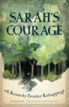 Hardcover Sarah's Courage: A Kentucky Frontier Kidnapping Book