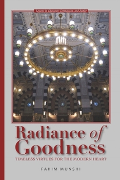 Radiance of Goodness: Timeless Virtues for the Modern Heart
