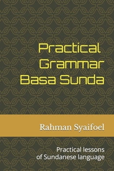 Paperback Practical Grammar Basa Sunda: Practical lessons of Sundanese language Book