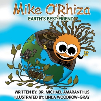 Paperback Mike O'Rhiza: Earth's Best Friend Book