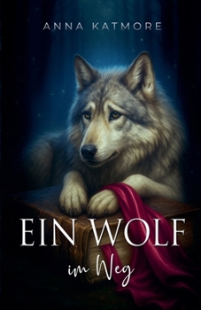 Ein Wolf im Weg (Die Chroniken Von Märchenland) (German Edition)