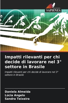 Impatti rilevanti per chi decide di lavorare nel 3° settore in Brasile: Impatti rilevanti per chi decide di lavorare nel 3° settore in Brasile (Italian Edition)