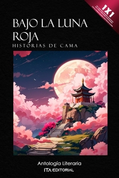 © Bajo la luna roja: historias de cama (Spanish Edition)