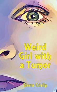 Paperback Weird Girl with a Tumor Book