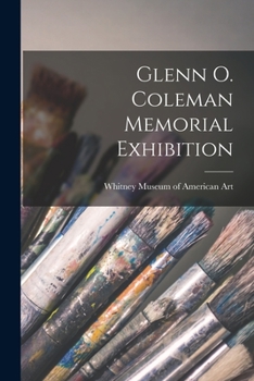 Paperback Glenn O. Coleman Memorial Exhibition Book