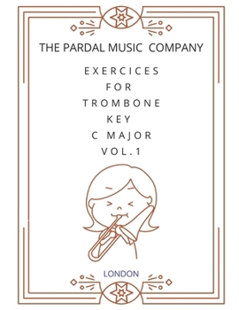 Paperback Exercices For Trombone Key C Major Vol.1: Trombone Book