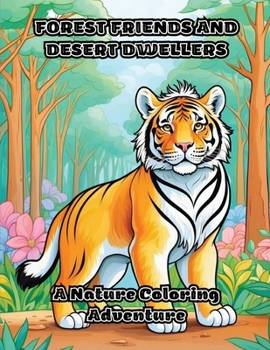 Forest Friends and Desert Dwellers: A Nature Coloring Adventure