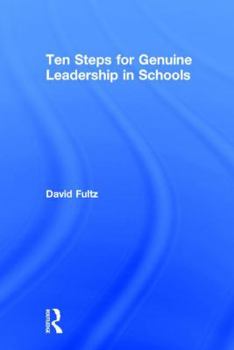 Hardcover Ten Steps for Genuine Leadership in Schools Book