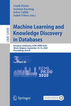Paperback Machine Learning and Knowledge Discovery in Databases: European Conference, Ecml Pkdd 2020, Ghent, Belgium, September 14-18, 2020, Proceedings, Part I Book
