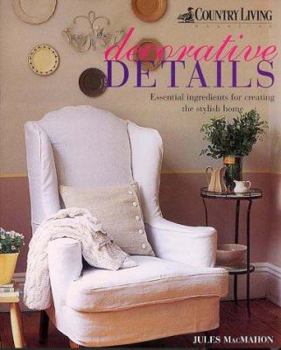 Hardcover Decorative Details: Essential Ingredients for Creating the Country Look Book