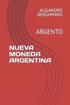 Paperback Nueva Moneda Argentina: Argento [Spanish] Book