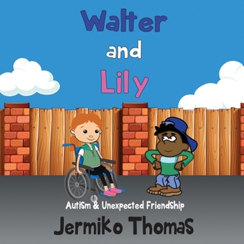 Paperback Walter & Lily- Autism & Unexpected Friendship Book