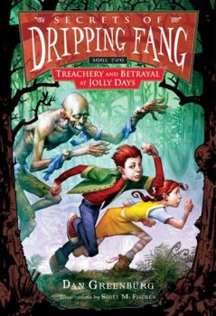 Hardcover Secrets of Dripping Fang, Book Two: Treachery and Betrayal at Jolly Days Book