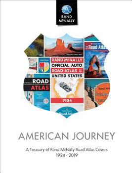 Hardcover American Journey: A Treasury of Rand McNally Road Atlas Covers Book
