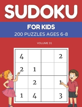 Paperback Sudoku For Kids 200 Puzzles Ages 6-8 Volume 31: 4x4 Puzzles & Solutions Book