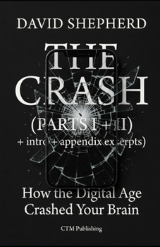 Paperback The Crash: How the Digital Age Crashed Your Brain Book