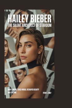 Hailey Bieber: The Silent Architect of Stardom: How a Model Turned Mogul Reshaped Beauty and Culture