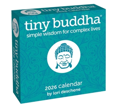 Calendar Tiny Buddha 2026 Day-To-Day Calendar: Simple Wisdom for Complex Lives Book