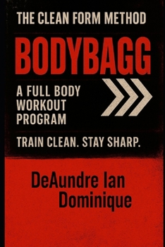 Paperback The Clean Form Method: BODYBAGG: A Full Body Workout Program Book