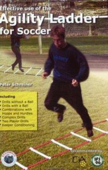 Paperback Effective Use of the Agility Ladder for Soccer Book