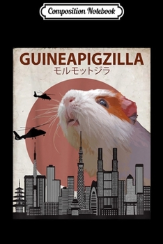 Composition Notebook: Guineapigzilla Funny Guinea Pig Gift Journal/Notebook Blank Lined Ruled 6x9 100 Pages