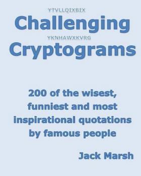 Paperback Challenging Cryptograms: 200 of the wisest, funniest and most inspirational quotations by famous people Book