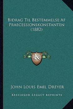 Paperback Bidrag Til Bestemmelse Af Praecessionskonstanten (1882) [Danish] Book