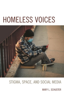 Hardcover Homeless Voices: Stigma, Space, and Social Media Book