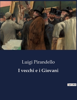Paperback I vecchi e i Giovani: di Luigi Pirandello [Italian] Book
