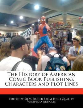The History of American Comic Book Publishing, Characters and Plot Lines