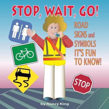 Paperback Stop, Wait, Go!: Road Signs and Symbols It's Fun to Know! Book