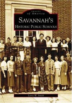 Savannah's Historical Public Schools - Book  of the Images of America: Georgia
