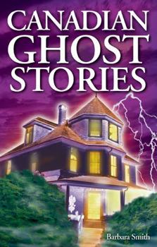 Canadian Ghost Stories - Book  of the Ghost House Books