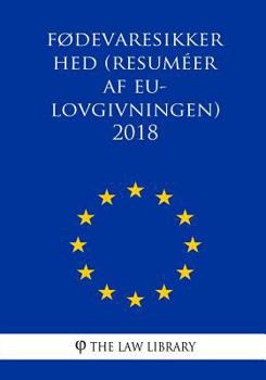 Paperback Fødevaresikkerhed (Resuméer af EU-lovgivningen) 2018 [Danish] Book