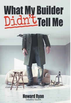 Hardcover What My Builder Didn't Tell Me Book
